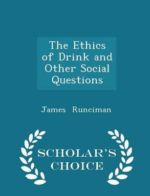 The Ethics of Drink and Other Social Questions - Scholar's Choice Edition