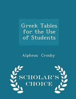 Greek Tables for the Use of Students - Scholar's Choice Edition