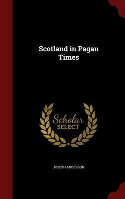 Scotland in Pagan Times