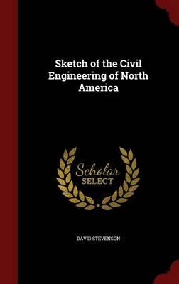 Sketch of the Civil Engineering of North America