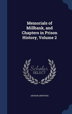 Memorials of Millbank, and Chapters in Prison History; Volume 2