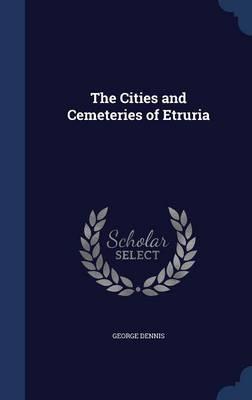The Cities and Cemeteries of Etruria