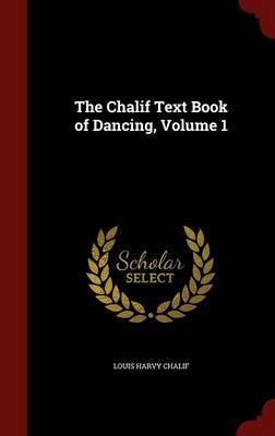 The Chalif Text Book of Dancing; Volume 1