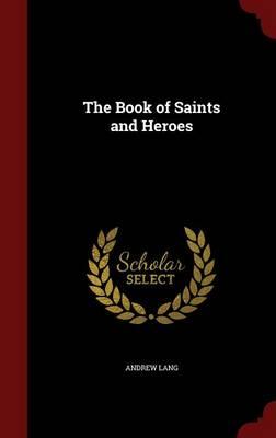 The Book of Saints and Heroes