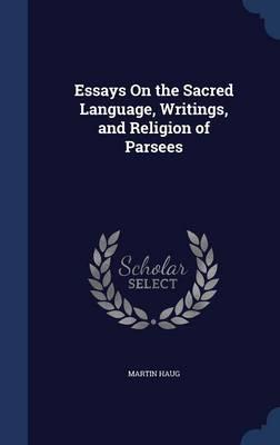 Essays on the Sacred Language, Writings, and Religion of Parsees