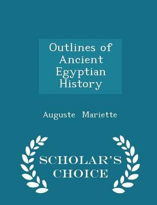 Outlines of Ancient Egyptian History - Scholar's Choice Edition