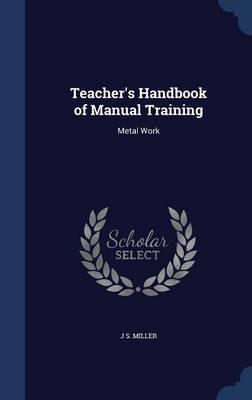 Teacher's Handbook of Manual Training: Metal Work