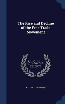 The Rise and Decline of the Free Trade Movement