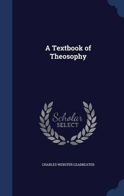 A Textbook of Theosophy