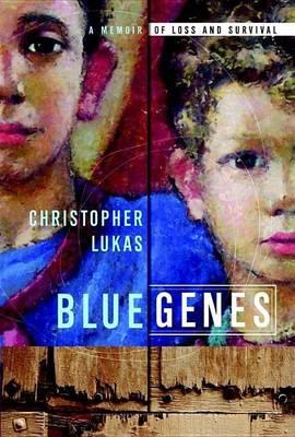Blue Genes: A Memoir of Loss and Survival