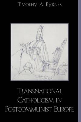 Transnational Catholicism in Post-Communist Europe