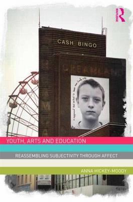 Youth, Arts and Education: Reassembling Subjectivity Through Affect