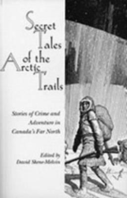 Secret Tales of the Arctic Trails