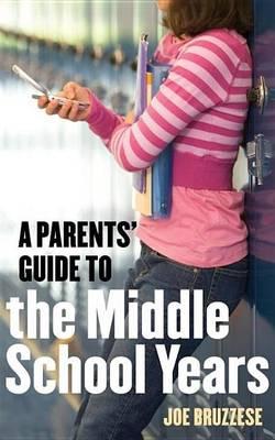 Parents' Guide to the Middle School Years