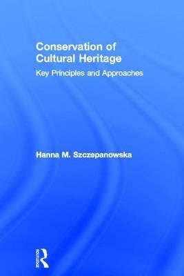 Conservation of Cultural Heritage: Key Principles and Approaches
