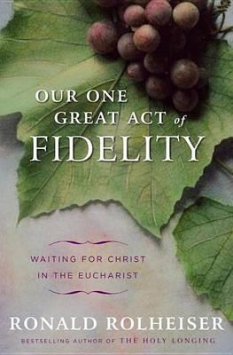 Our One Great Act of Fidelity