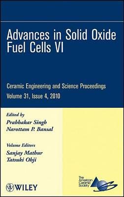 Advances in Solid Oxide Fuel Cells VI: Ceramic Engineering and Science Proceedings