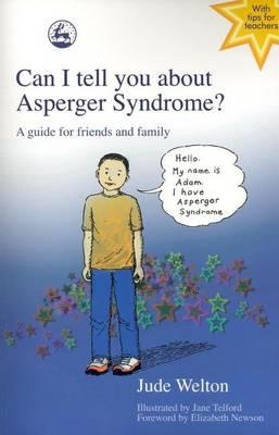 Can I Tell You about Asperger Syndrome?: A Guide for Friends and Family