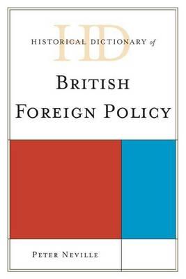 Historical Dictionary of British Foreign Policy