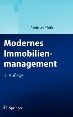Modernes Immobilienmanagement: Immobilieninvestment, Immobiliennutzung, Immobilienentwicklung Und -Betrieb