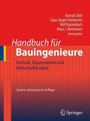 Handbuch Fur Bauingenieure: Technik, Organisation Und Wirtschaftlichkeit