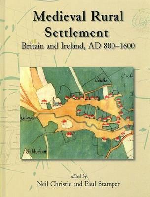 Medieval Rural Settlement: Britain and Ireland, Ad 800-1600
