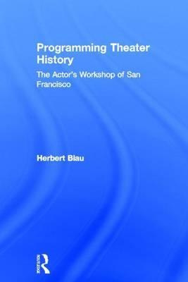 Programming Theatre History: The Actor's Workshop of San Francisco