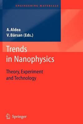 Trends in Nanophysics: Theory, Experiment and Technology
