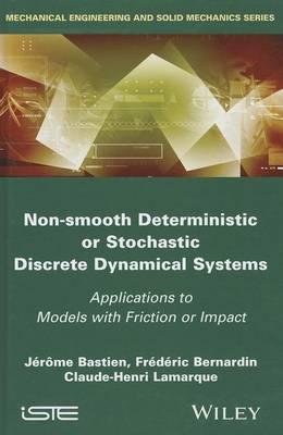 Non Smooth Deterministic or Stochastic Discrete Dynamical Systems: Applications to Models with Friction or Impact