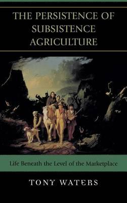 Persistence of Subsistence Agriculture