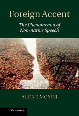 Foreign Accent: The Phenomenon of Non-Native Speech