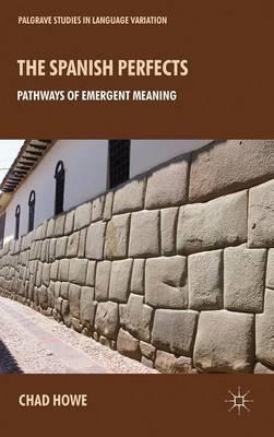Spanish Perfects, The: Pathways of Emergent Meaning
