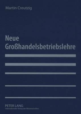 Neue Grosshandelsbetriebslehre