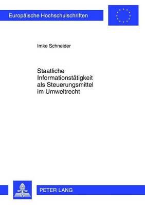 Staatliche Informationstatigkeit ALS Steuerungsmittel Im Umweltrecht