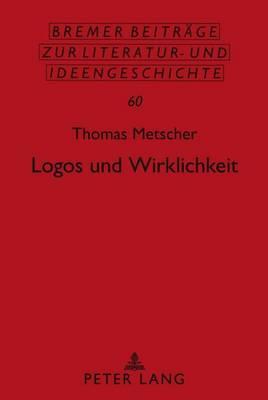 Logos Und Wirklichkeit: Ein Beitrag Zu Einer Theorie Des Gesellschaftlichen Bewusstseins