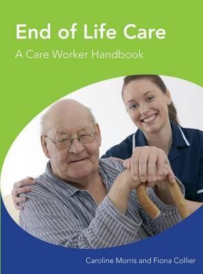 End of Life Care a Care Worker Handbook