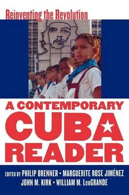 Contemporary Cuba Reader, A: Reinventing the Revolution