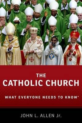 The Catholic Church: What Everyone Needs to Know