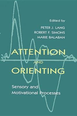 Attention and Orienting: Sensory and Motivational Processes