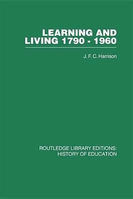Learning and Living 1790-1960: A Study in the History of the English Adult Education Movement