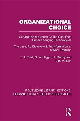 Organizational Choice: Capabilities of Groups at the Coal Face Under Changing Technologies