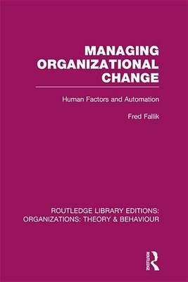 Managing Organizational Change: Human Factors and Automation