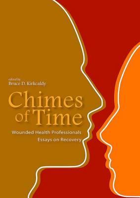 Chimes of Time: Wounded Health Professionals. Essays on Recovery