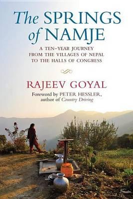 Springs of Namje, The: A Ten-Year Journey from the Villages of Nepal to the Halls of Congress