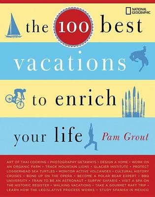 100 Best Vacations to Enrich Your Life