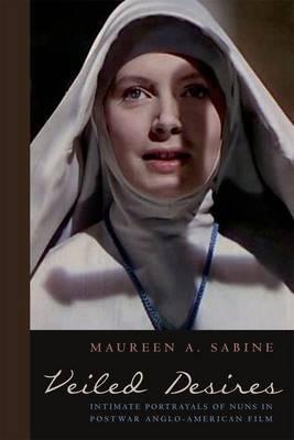 Veiled Desires: Intimate Portrayals of Nuns in Postwar Anglo-American Film