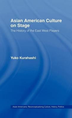 Asian American Culture on Stage: The History of the East West Players
