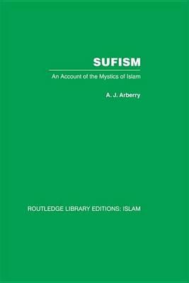 Sufism: An Account of the Mystics of Islam