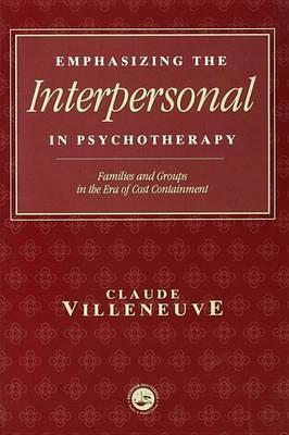 Emphasizing the Interpersonal in Psychotherapy: Families and Groups in the Era of Cost Containment