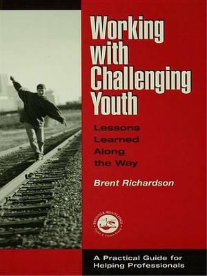 Working with Challenging Youth: Lessons Learned Along the Way